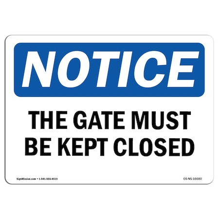 Signmission OSHA Notice, 5" Height, NOTICE This Gate Must Be Kept Locked Sign, 7" X 5", Landscape OS-NS-D-57-L-16680